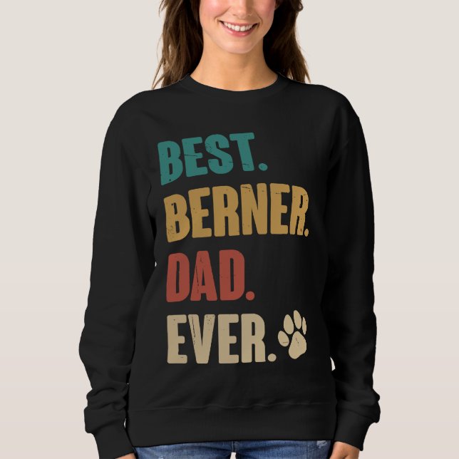 Sweatshirt Best Berner Dad Ever   Bernese Mountain Dog (Devant)