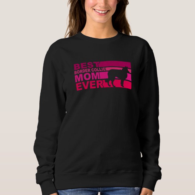 Sweatshirt Best Border Collie Mom Ever (Devant)