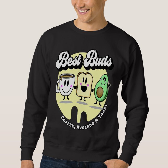 Sweatshirt Best Buds  Coffee Avocado and Toast (Devant)