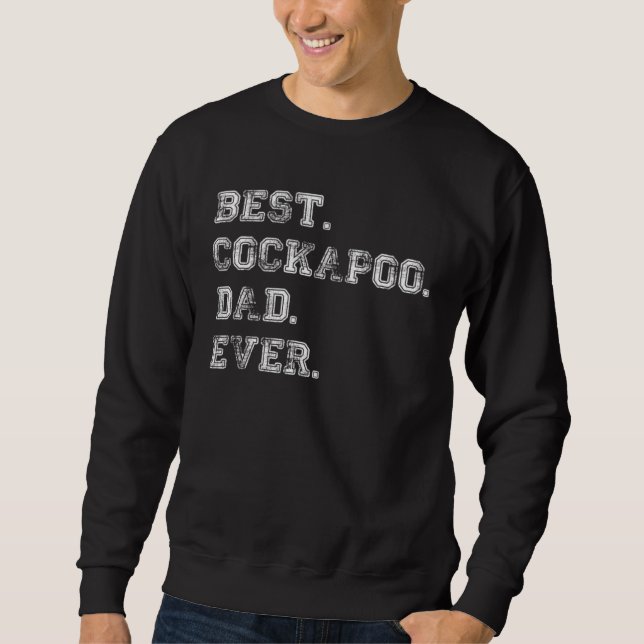 Sweatshirt Best Cocker Spaniel Poodle Dog Dad Ever (Devant)
