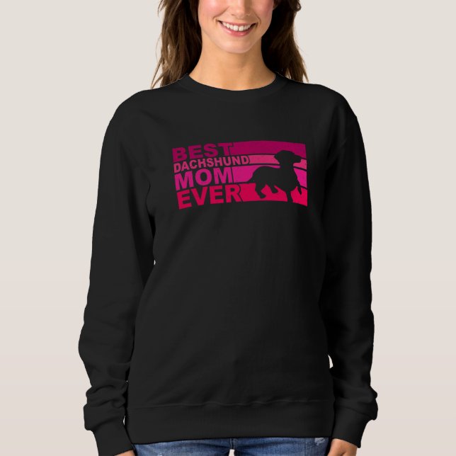 Sweatshirt Best Dachshund Mom Ever (Devant)
