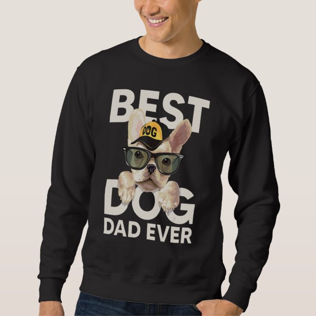 Sweatshirt Best Dog Dad Ever (Devant)