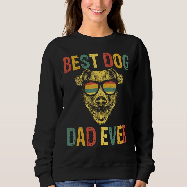 Sweatshirt Best Dog Dad Ever Dog Daddy  Fathers Day (Devant)