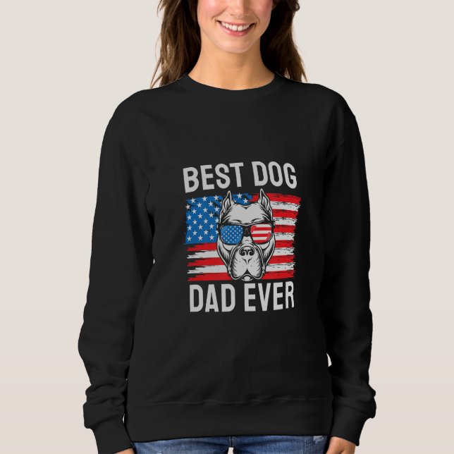 Sweatshirt Best Dog Dad Ever Pitbull 4th of July (Devant)