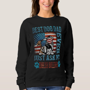 Sweatshirt Best Dog Papa Ne Demandez Jamais À Mon Amer Bulldo