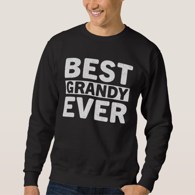Sweatshirt Best Grandy Ever  Fathers Day Grandy (Devant)