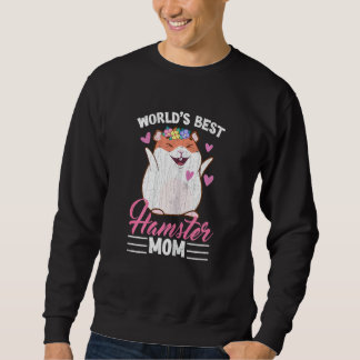 Sweatshirt Best Hamster Mom Hamsters Animal Pet Graphic