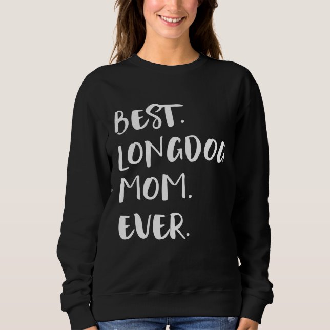 Sweatshirt Best Longdog Mom Ever (Devant)