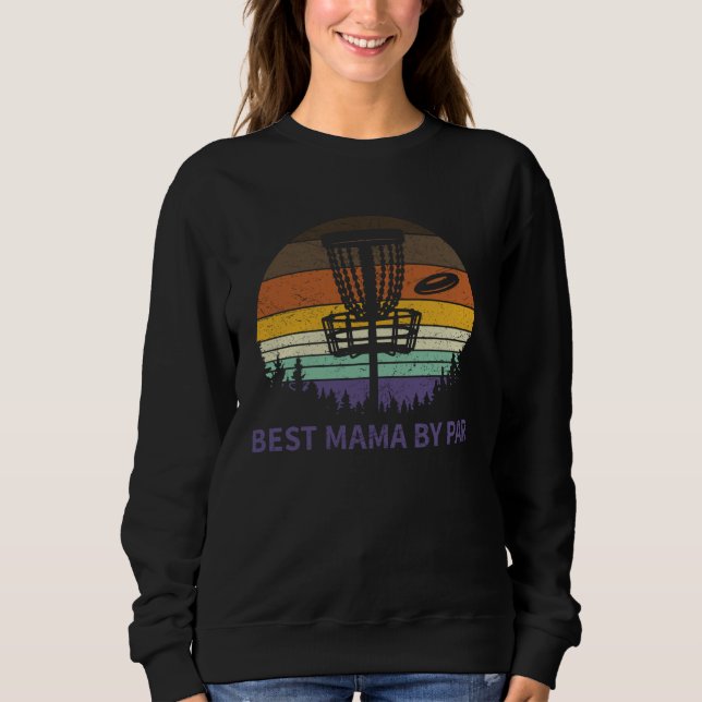 Sweatshirt Best Mama By Par Disc Golf Tee  Dad Papa Frisbee G (Devant)