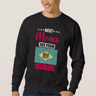 Sweatshirt Best Moms are from Delaware
