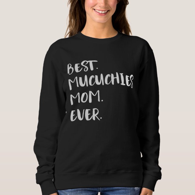 Sweatshirt Best Mucuchies Mom Ever (Devant)