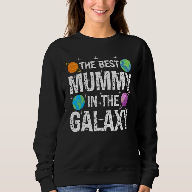 Sweatshirt Best Mummy in the Galaxy  Mother's Day Present for (Devant)