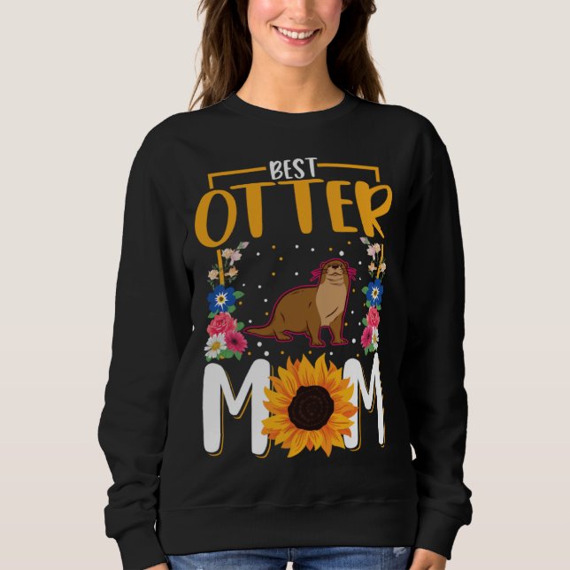Sweatshirt Best Otter Mom Ever  1 (Devant)