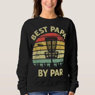 Sweatshirt Best Papa By Par Disc Golf Golfer Player Funny Gra