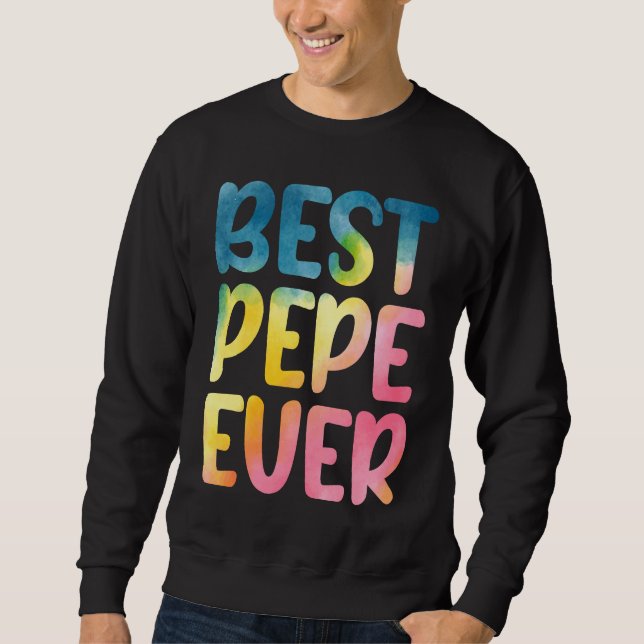 Sweatshirt Best Pepe Ever  Father's Day Pepe (Devant)