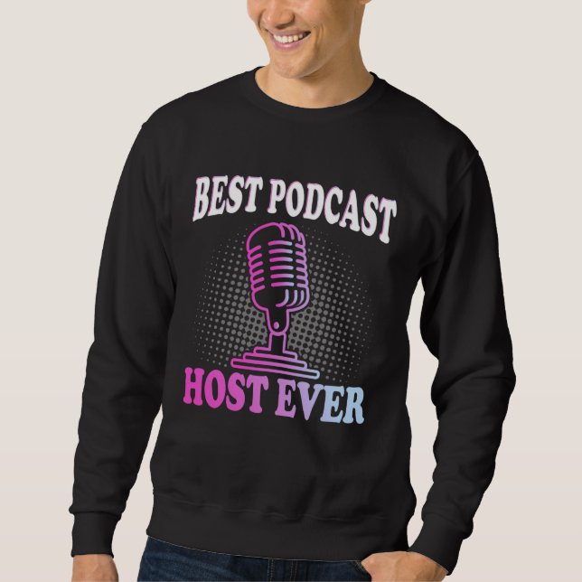 Sweatshirt Best Podcast Host Ever  Podcaster Podcasting Inter (Devant)