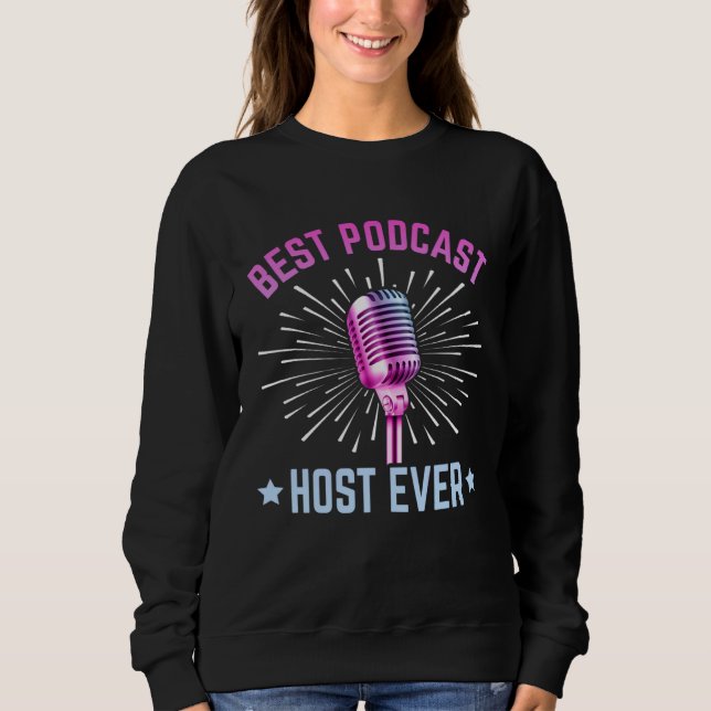 Sweatshirt Best Podcast Host Ever  Podcaster Podcasting Inter (Devant)