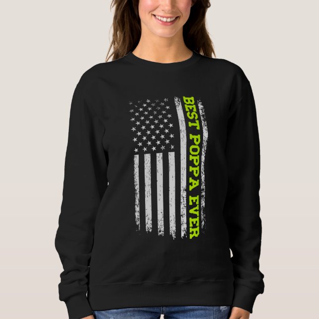 Sweatshirt Best Poppa Ever 4th Of July American Flag USA Patr (Devant)