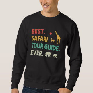 Sweatshirt Best Safari Tour Guide   Zoo Party Jungle Safari 1