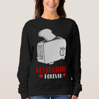 Sweatshirt Bestfriends  for toast and toast bread friends