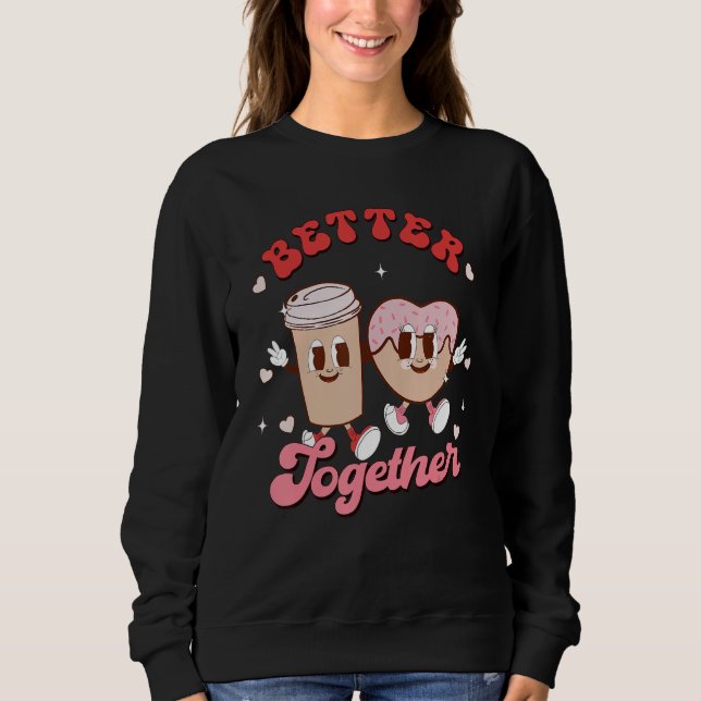 Sweatshirt Better Together Couple Coffee & Donut Groovy Valen (Devant)