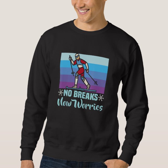 Sweatshirt Biathlon No Breaks No Worries Cross Country Skier (Devant)