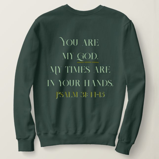 Sweatshirt Bible chrétienne Verse Psaume : 31 14-15 (Design dos)