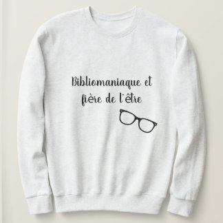 Sweatshirt Bibliomaniaque et fière de l'être