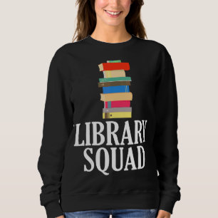 Sweatshirt Bibliothèque Équipe Bibliothécaire Livre de lectur