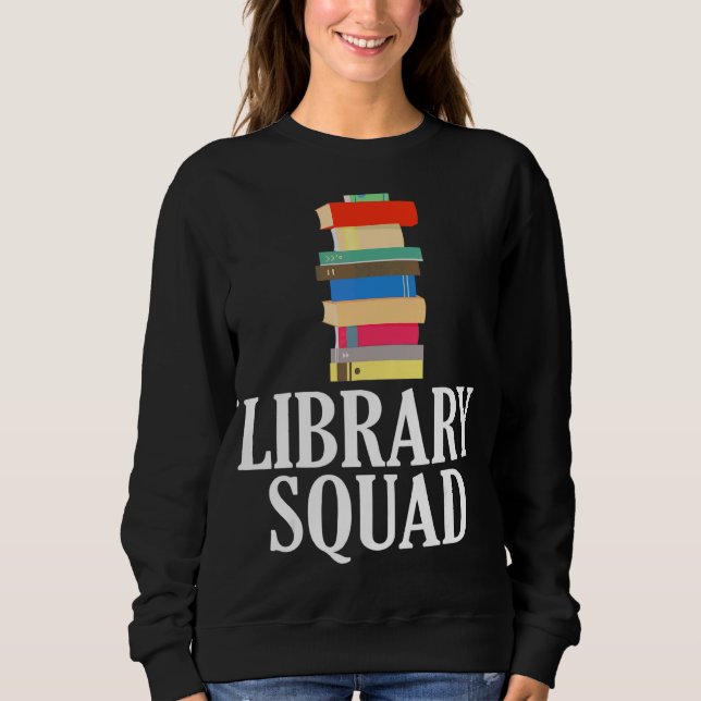 Sweatshirt Bibliothèque Équipe Bibliothécaire Livre de lectur (Devant)