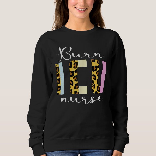 Sweatshirt BICU Burn ICU Nurse Specialized Intensive Care Uni (Devant)