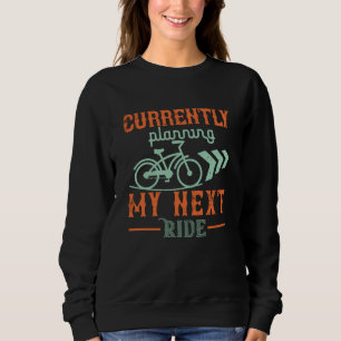 Sweatshirt Bicyclette -Je planifie actuellement mon prochain 