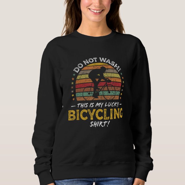 Sweatshirt Bicycling Quote Biker Bike Graphic (Devant)