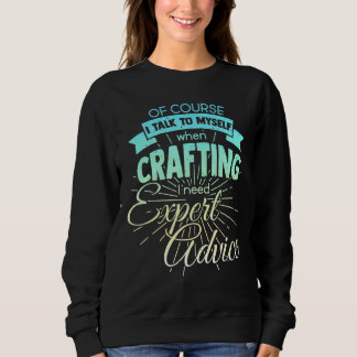 Sweatshirt Bien Sûr Je Me Parle Parfois J'Ai Besoin D'Un Expe