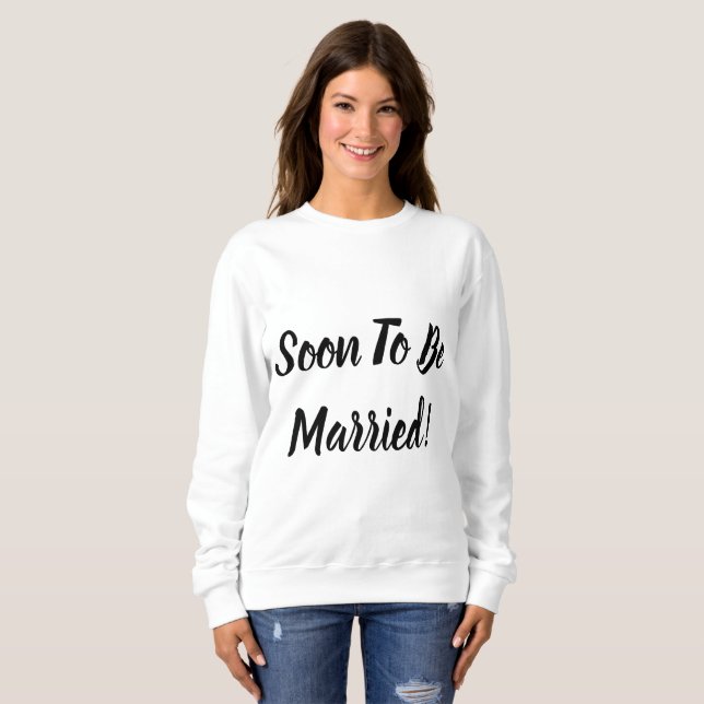 Sweatshirt Bientôt Être Marié (Devant entier)