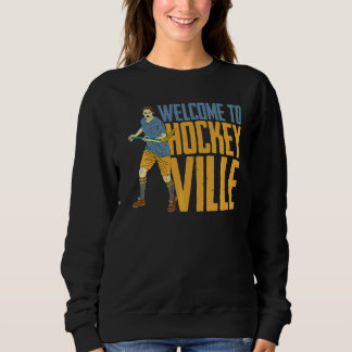 Sweatshirt Bienvenue À Hockey Ville Team Match Field Hockey P