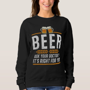 Sweatshirt Bière Demandez à votre médecin si c'est bon pour v