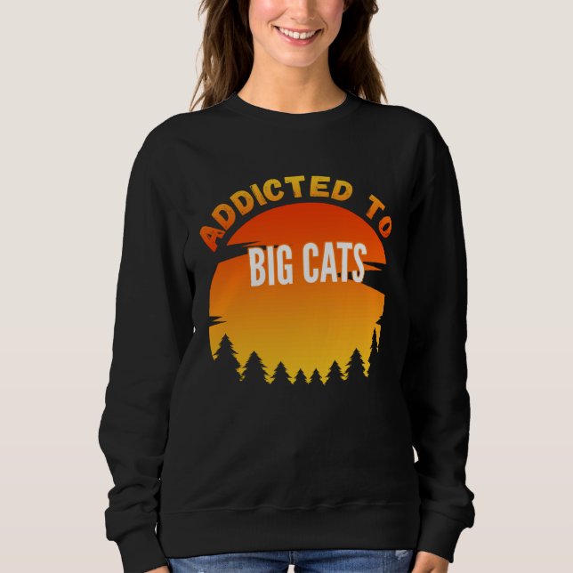 Sweatshirt Big Cats  Addicted to Big Cats (Devant)
