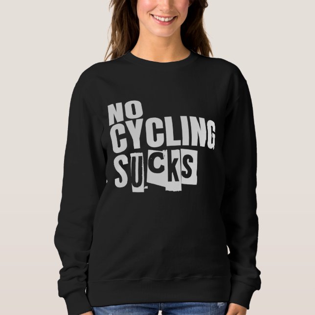 Sweatshirt Bike No Cycling Sucks (Devant)