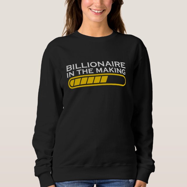 Sweatshirt Billionaire In Making Gift Pour Homme d'affaires e (Devant)