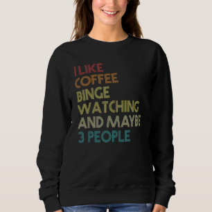 Sweatshirt Binge Regarder la série TV Marathon Café Vintage