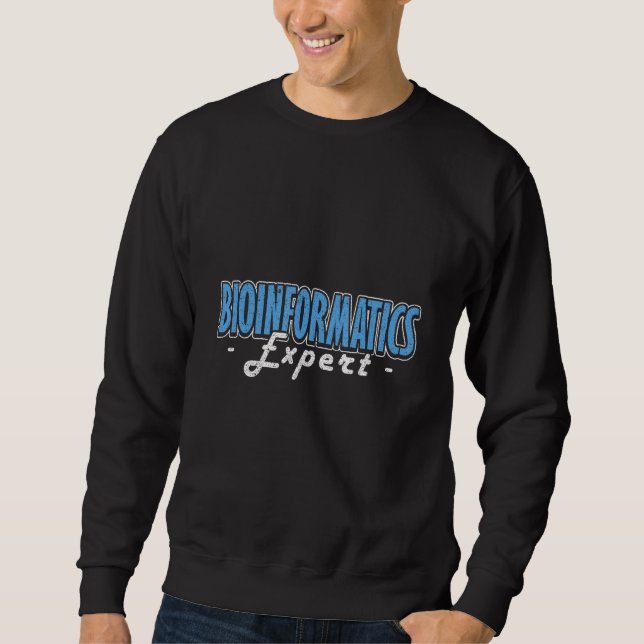 Sweatshirt Bioinformatics Expert Bioinformatics (Devant)