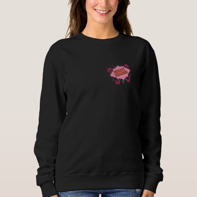 Sweatshirt Biology Teacher Love & Hearts (Devant)