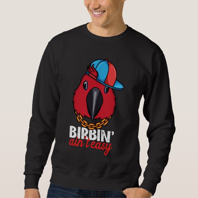 Sweatshirt Birbing Ain't Easy Parrot I Female Eclectus (Devant)