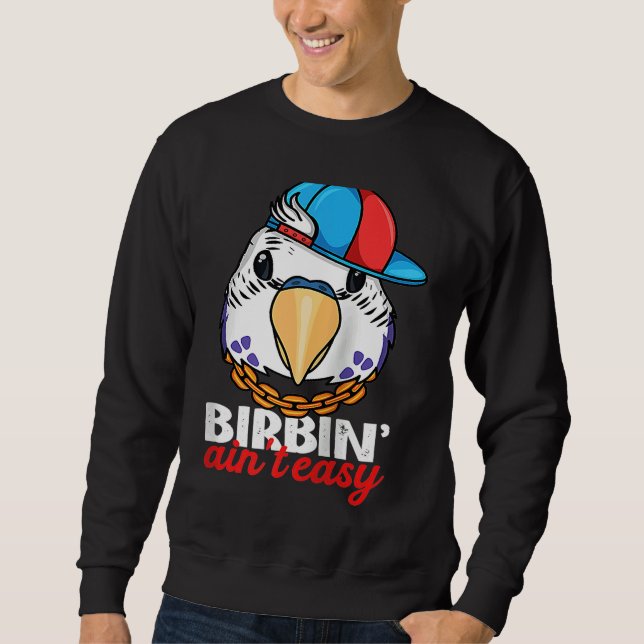 Sweatshirt Birbing Ain't Easy Parrot I Violet Budgie Budgerig (Devant)