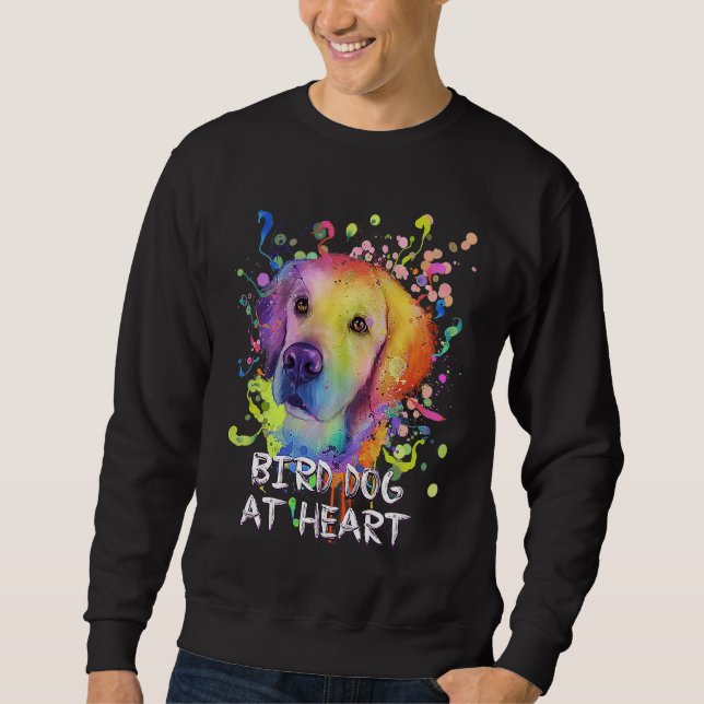 Sweatshirt Bird Dog at Heart Motivational Quote Golden Retrie (Devant)