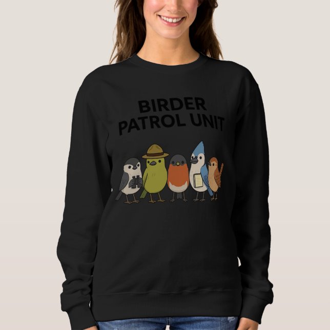 Sweatshirt Birder Patrol Unit Funny Birdwatching (Devant)