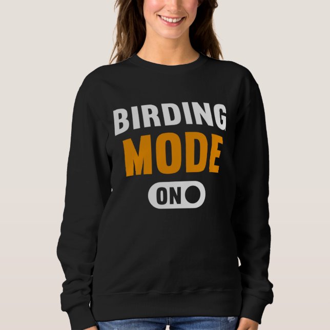 Sweatshirt Birding Mode on (Devant)