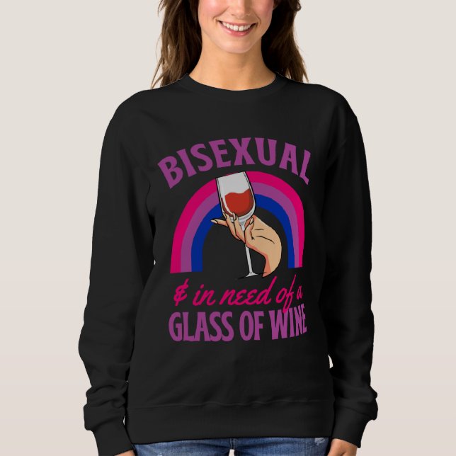 Sweatshirt Bisexual And In Need Of A Glass of Wine Bisexual P (Devant)