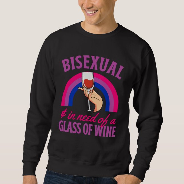 Sweatshirt Bisexual And In Need Of A Glass of Wine Bisexual P (Devant)